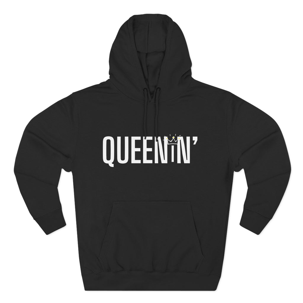 Queenin'  Fleece Hoodie