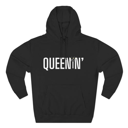 Queenin'  Fleece Hoodie